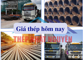 Giá thép hôm nay .Cập nhật mới nhất 1 giờ trước