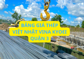 Bảng Báo Giá Thép Xây Dựng Việt Nhật Tại Quận 3 TP.HCM - Mới Nhất