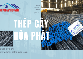 Địa chỉ cung cấp thép cây Hòa Phát đạt chuẩn chất lượng trong ngành vật liệu xây dựng